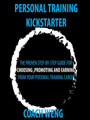 cover image of Personal Trainer Kick Starter -Learn How to Start , Build & Grow Your Training Career